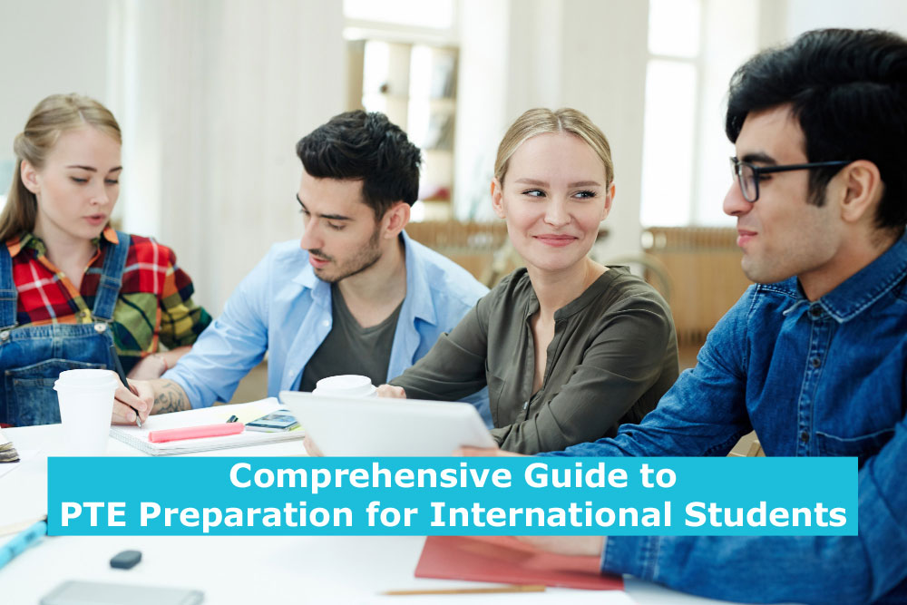 Comprehensive Guide to PTE Preparation for International Students