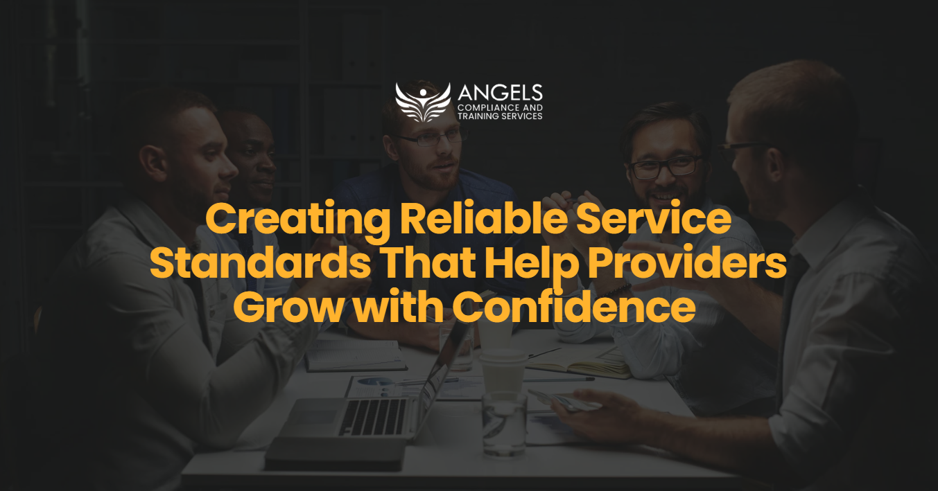Creating Reliable Service Standards That Help Providers Grow with Confidence